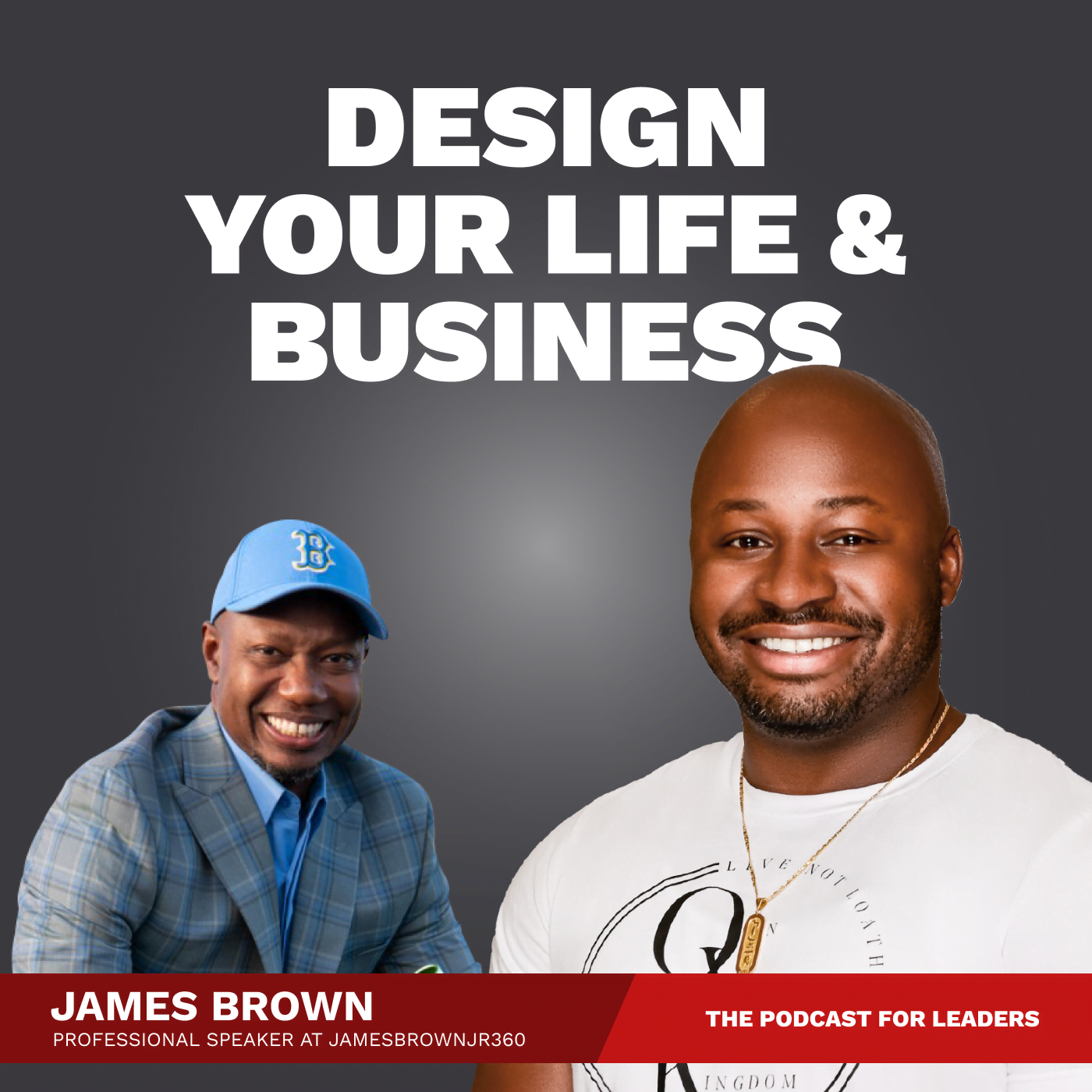 Design Your Life And Business - The Podcast For Leaders - How the Athletic Mindset Can Directly Inform Your Business Decisions with James Brown